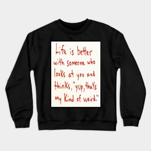 Funny Quote About Life Crewneck Sweatshirt